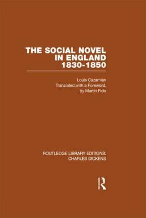 The Social Novel in England 1830-1850 (RLE Dickens): Routledge Library Editions: Charles Dickens Volume 2 de Louis Cazamian