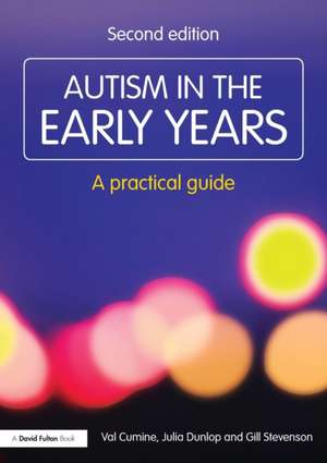 Autism in the Early Years: A Practical Guide de Val Cumine