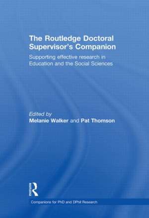 The Routledge Doctoral Supervisor's Companion: Supporting Effective Research in Education and the Social Sciences de Melanie Walker