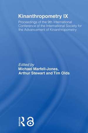 Kinanthropometry IX: Proceedings of the 9th International Conference of the International Society for the Advancement of Kinanthropometry de Michael Marfell-Jones