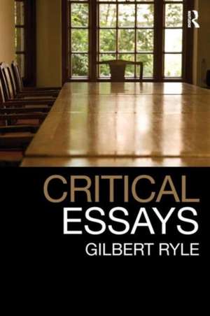 Critical Essays: Collected Papers Volume 1 de Gilbert Ryle