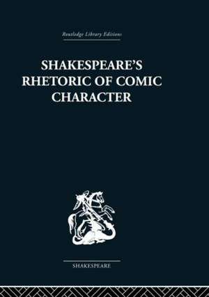 Shakespeare's Rhetoric of Comic Character de Karen Newman