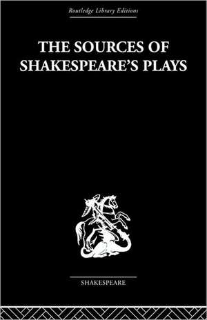 The Sources of Shakespeare's Plays de Kenneth Muir