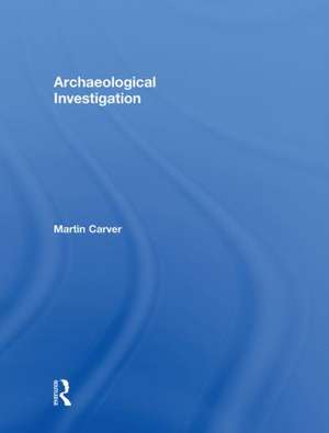 Archaeological Investigation de Martin Carver