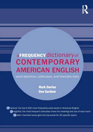 A Frequency Dictionary of Contemporary American English: Word Sketches, Collocates and Thematic Lists de Mark Davies