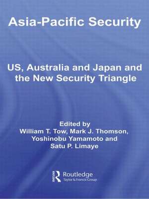 Asia-Pacific Security: US, Australia and Japan and the New Security Triangle de William Tow