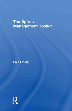 The Sports Management Toolkit de Paul Emery