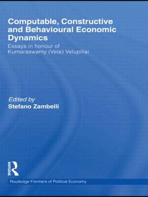 Computable, Constructive and Behavioural Economic Dynamics: Essays in Honour of Kumaraswamy (Vela) Velupillai de Stefano Zambelli