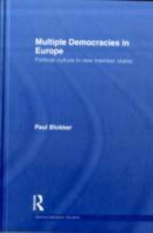 Multiple Democracies in Europe: Political Culture in New Member States de Paul Blokker