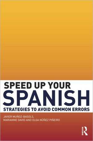 Speed Up Your Spanish: Strategies to Avoid Common Errors de Javier Muñoz-Basols