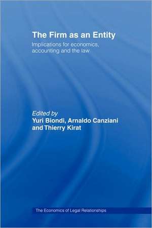 The Firm as an Entity: Implications for Economics, Accounting and the Law de Yuri Biondi