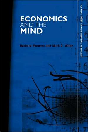 Economics and the Mind de Barbara Montero