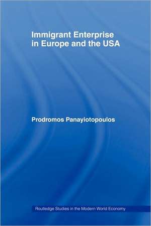 Immigrant Enterprise in Europe and the USA de Prodromos Ioannou Panayiotopoulos (aka Mike Pany)