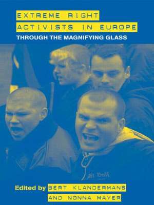 Extreme Right Activists in Europe: Through the magnifying glass de Bert Klandermans