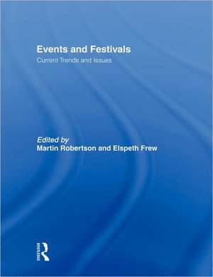 Events and Festivals: Current Trends and Issues de Martin Robertson