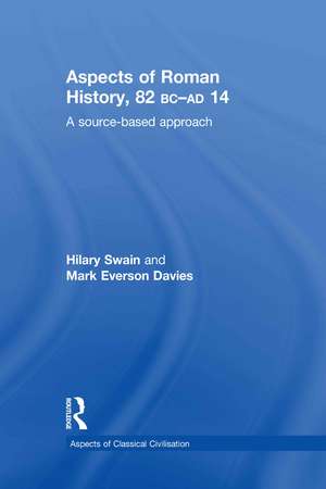 Aspects of Roman History 82BC-AD14: A Source-based Approach de Mark Davies