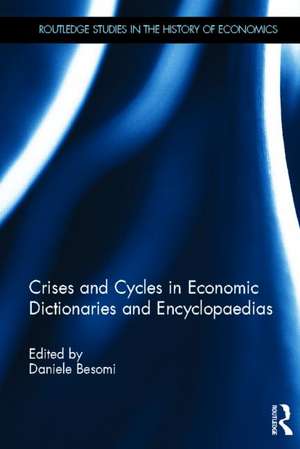 Crises and Cycles in Economic Dictionaries and Encyclopaedias de Daniele Besomi