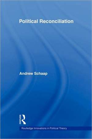 Political Reconciliation de Andrew Schaap