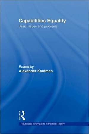 Capabilities Equality: Basic Issues and Problems de Alexander Kaufman