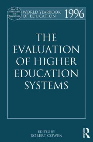 The World Yearbook of Education 1996: The Evaluation of Higher Education Systems de Robert Cowen