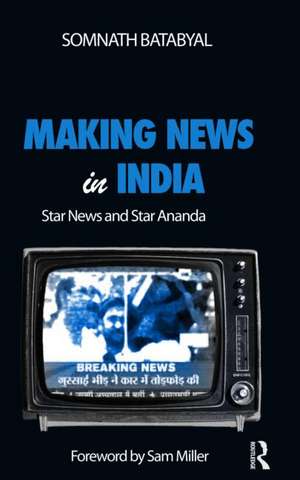 Making News in India: Star News and Star Ananda de Somnath Batabyal