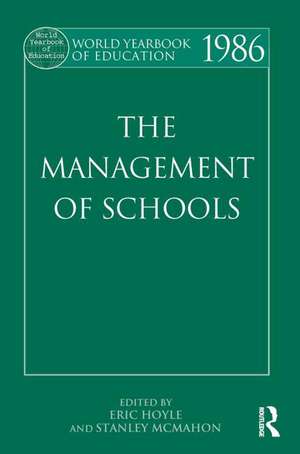 World Yearbook of Education 1986: The Management of Schools de Eric Hoyle