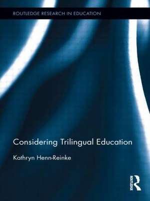 Considering Trilingual Education de Kathryn Henn-Reinke