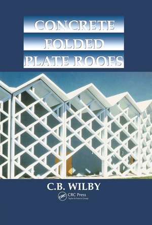 Concrete Folded Plate Roofs de C. Wilby