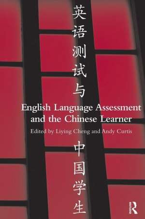 English Language Assessment and the Chinese Learner de Liying Cheng