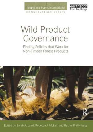 Wild Product Governance: Finding Policies that Work for Non-Timber Forest Products de Sarah A. Laird