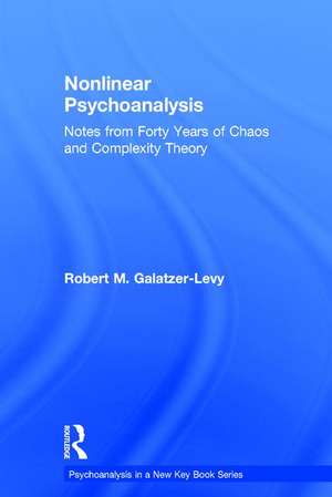 Nonlinear Psychoanalysis: Notes from Forty Years of Chaos and Complexity Theory de Robert M. Galatzer-Levy