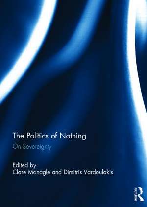 The Politics of Nothing: On Sovereignty de Clare Monagle