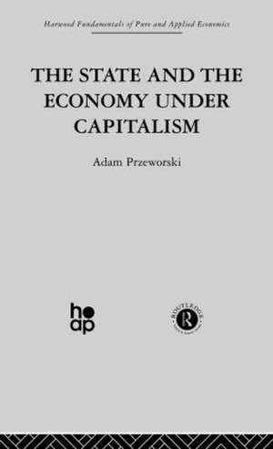 The State and the Economy Under Capitalism de A. Przeworski