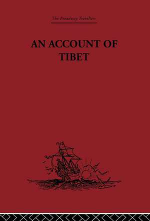 An Account of Tibet: The Travels of Ippolito Desideri of Pistoia, S.J. 1712- 1727 de Filippo De Filippi