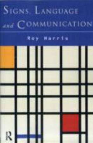 Signs, Language and Communication de Professor Roy Harris