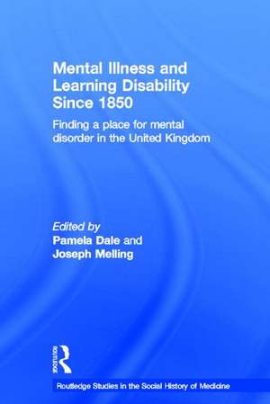 Mental Illness and Learning Disability since 1850: Finding a Place for Mental Disorder in the United Kingdom de Pamela Dale