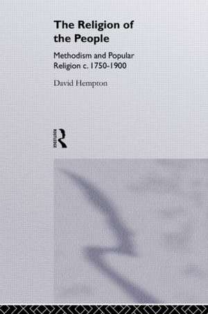 Religion of the People: Methodism and Popular Religion 1750-1900 de David Hempton