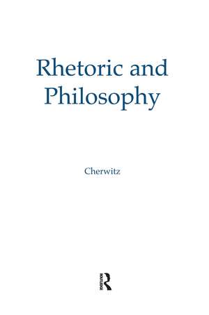 Rhetoric and Philosophy de Richard A. Cherwitz