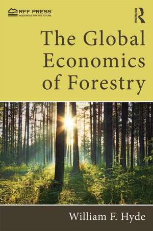 The Global Economics of Forestry de William F. Hyde