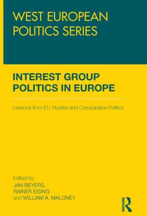 Interest Group Politics in Europe: Lessons from EU Studies and Comparative Politics de Jan Beyers