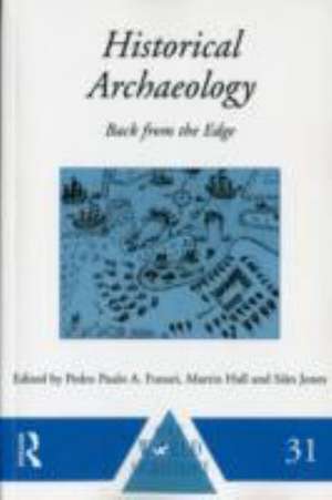 Historical Archaeology: Back from the Edge de Pedro Paulo A. Funari