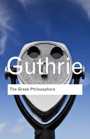 The Greek Philosophers: from Thales to Aristotle de W. K. C. Guthrie