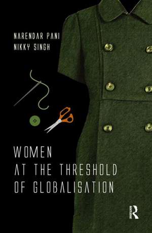 Women at the Threshold of Globalisation de Narendar Pani