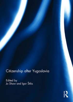 Citizenship after Yugoslavia de Jo Shaw