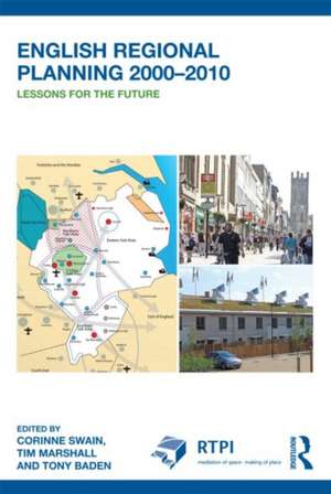 English Regional Planning 2000-2010: Lessons for the Future de Corinne Swain