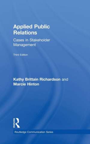 Applied Public Relations: Cases in Stakeholder Management de Kathy Brittain Richardson