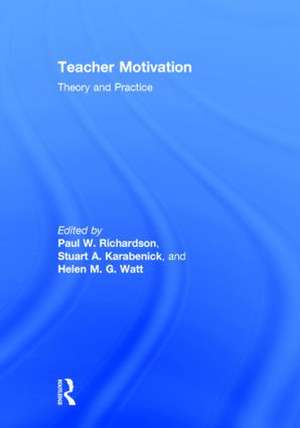 Teacher Motivation: Theory and Practice de Paul W. Richardson