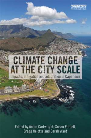 Climate Change at the City Scale: Impacts, Mitigation and Adaptation in Cape Town de Anton Cartwright