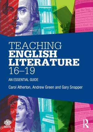 Teaching English Literature 16-19: An essential guide de Carol Atherton