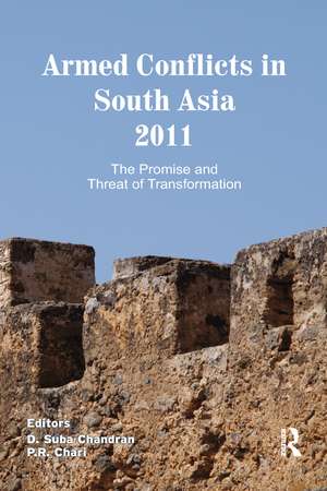 Armed Conflicts in South Asia 2011: The Promise and Threat of Transformation de D. Suba Chandran